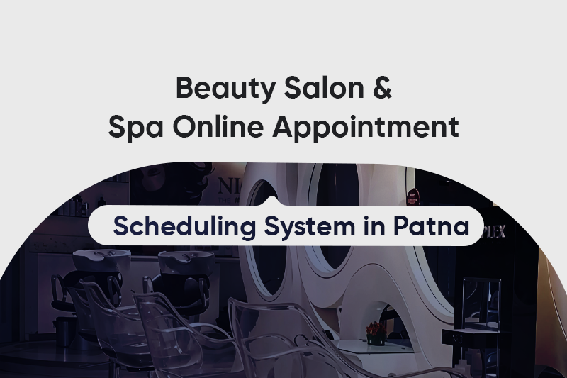 Beauty Salon & Spa Online Appointment Scheduling System in Patna