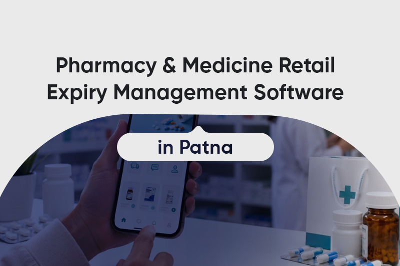 Pharmacy & Medicine Retail Expiry Management Software in Patna