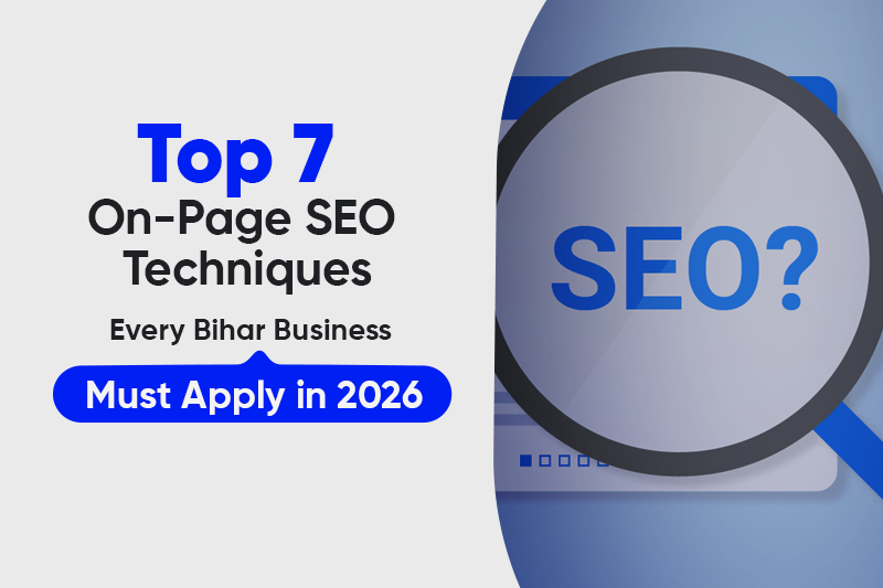 Top 7 On-Page SEO Techniques Every Bihar Business Must Apply in 2026