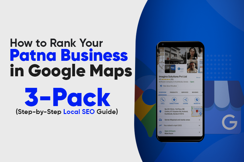 How to Rank Your Patna Business in Google Maps 3-Pack (Step-by-Step Local SEO Guide)